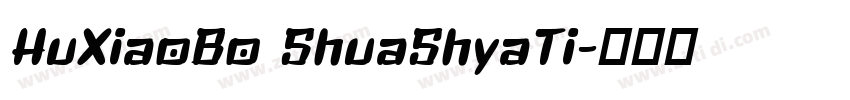 HuXiaoBo ShuaShyaTi字体转换
